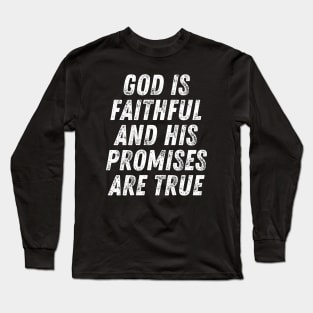 Christian Quote God Is Faithful And His Promises Are True Long Sleeve T-Shirt